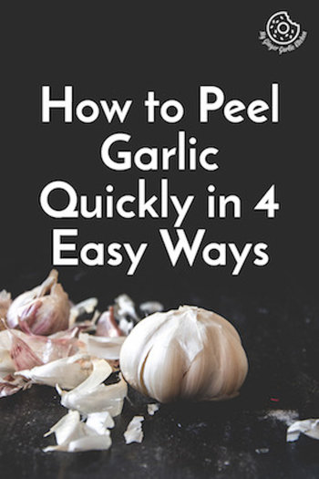 Image of How To Peel Garlic Quickly In 4 Easy Ways