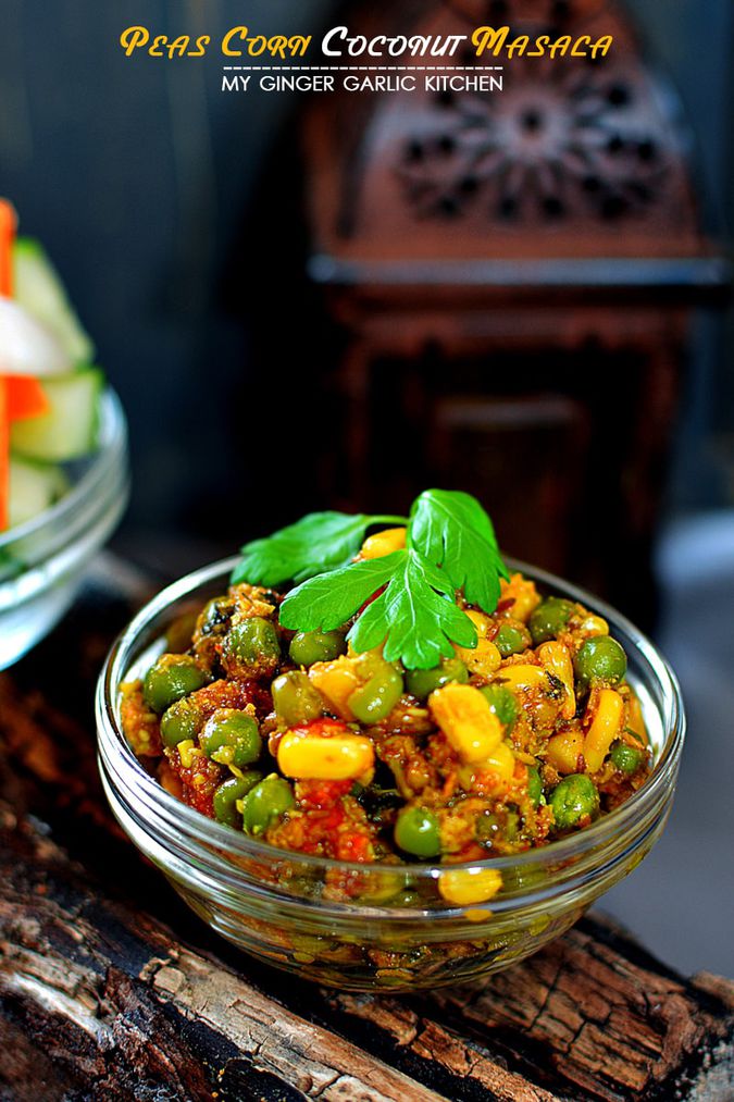 Peas Corn Coconut Masala My Ginger Garlic Kitchen