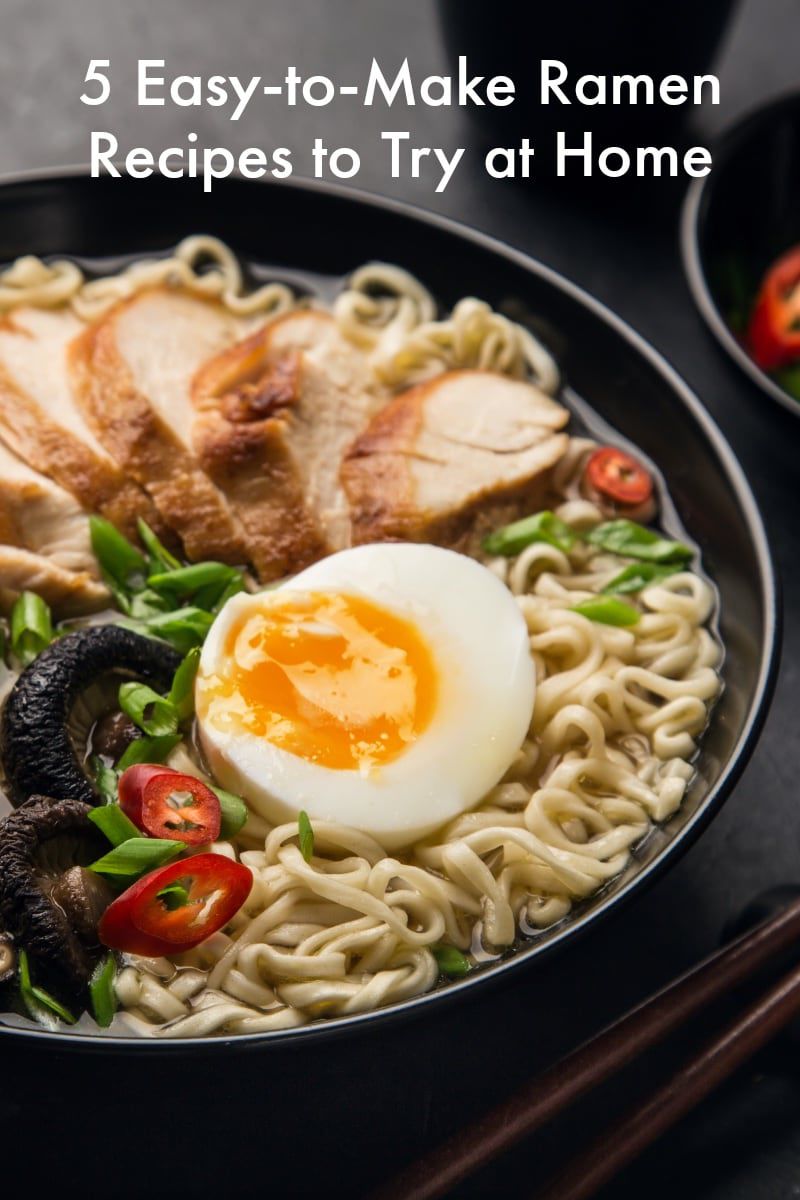 5 Easy To Make Ramen Recipes To Try At Home