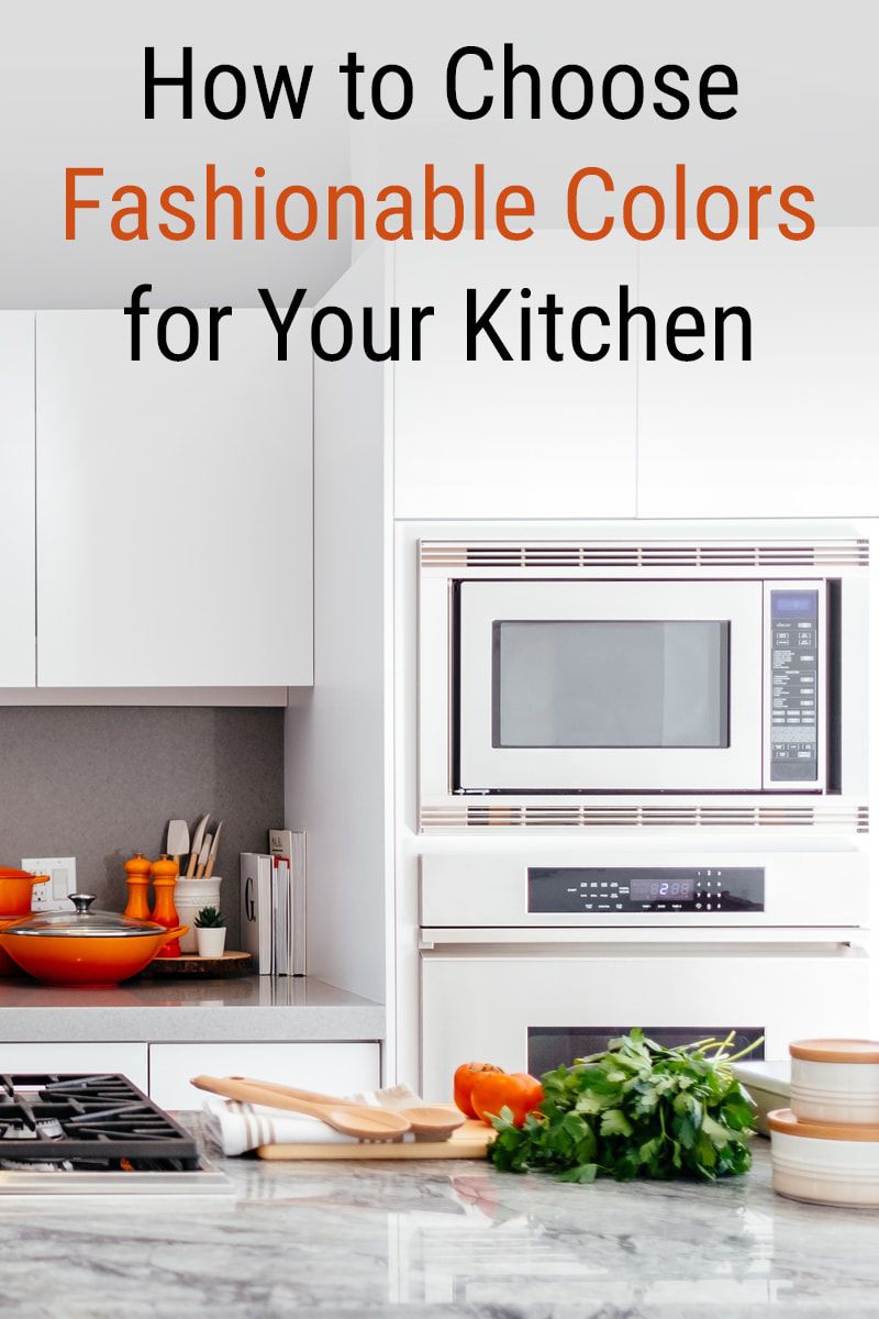 How to Choose Fashionable Colors for Your Kitchen